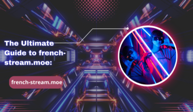 The Ultimate Guide to french-stream.moe: Everything You Need to Know