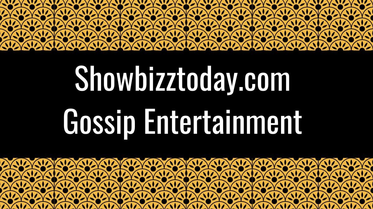 Showbizztoday.com Gossip Entertainment