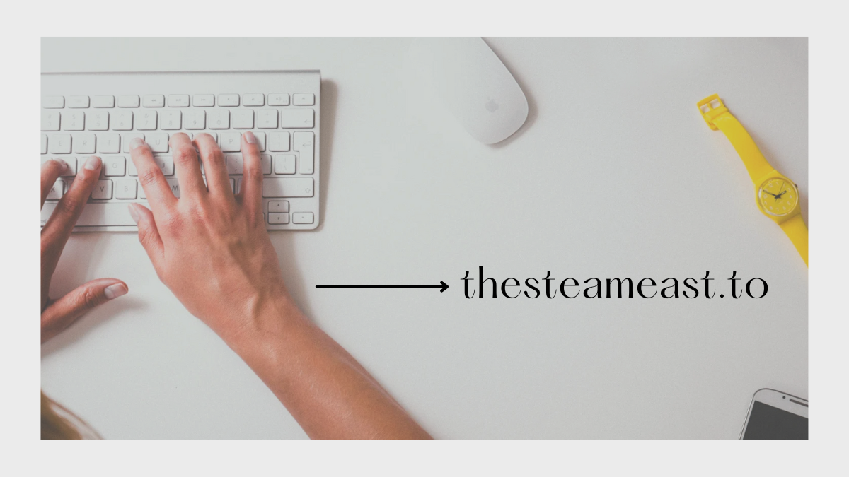 What is Thesteameast.to