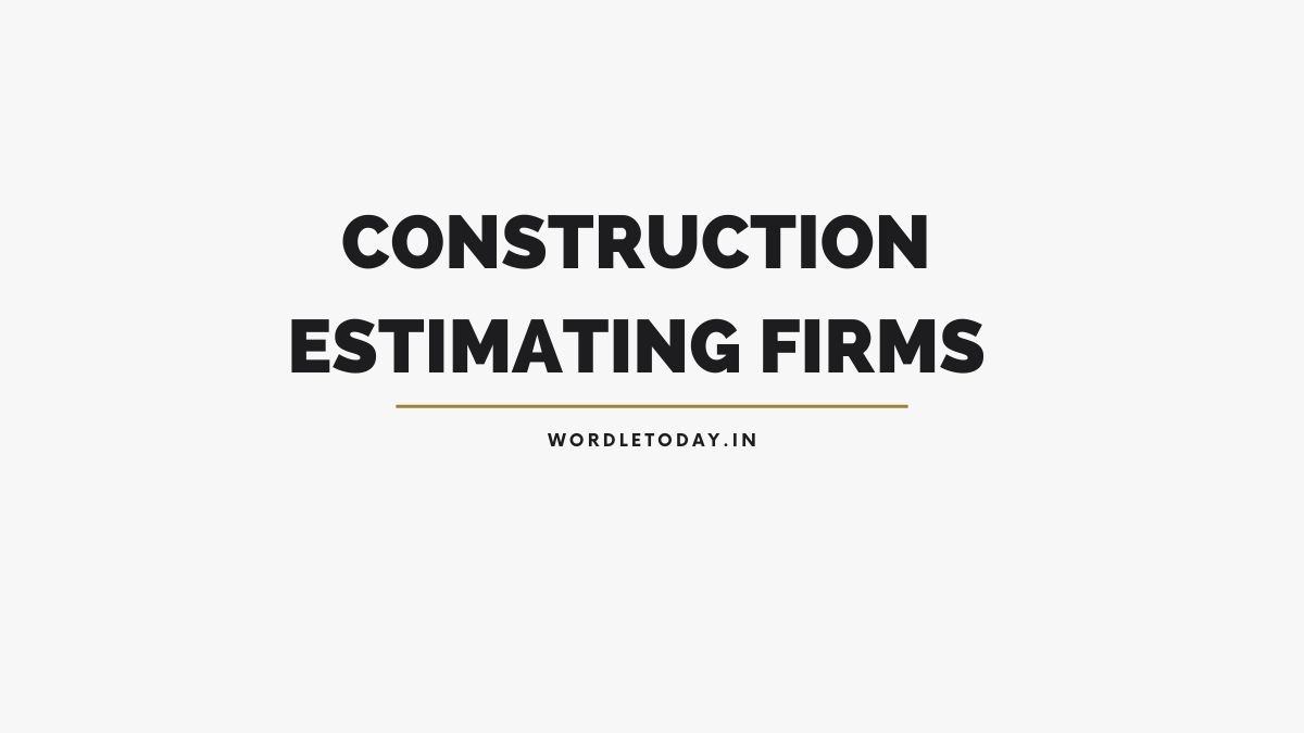 Construction Estimating Firms